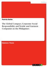 The Global Compact, Corporate Social Responsibility and Textile and Garment Companies in the Philippines