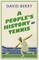 A People's History of Tennis