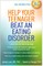 Help Your Teenager Beat an Eating Disorder