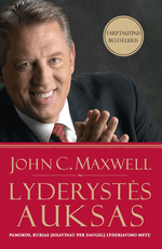 Lyderystės auksas: pamokos, kurias įsisavinau per daugelį lyderiavimo metų