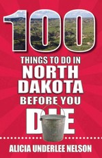 100 Things to Do in North Dakota Before You Die