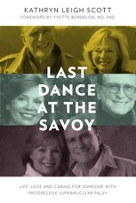 Last Dance at the Savoy: Life, Love and Caring for Someone With Progressive Supranuclear Palsy