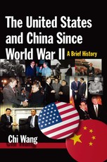 The United States and China Since World War II: A Brief History