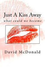 Just A Kiss Away