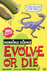 Evolve or die (Horrible Science)