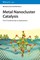 Metal Nanocluster Catalysis