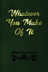 Whatever you Make of It