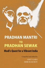 Pradhan Mantri to Pradhan Sewak Modi's Quest for a Vibrant India