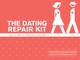 The Dating Repair Kit