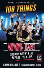 100 Things Wwe Fans Should Know & Do Before They Die