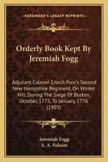 Orderly Book Kept by Jeremiah Fogg
