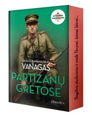 PARTIZANŲ GRETOSE. A. Ramanausko-Vanago autobiografija + istorinės nuotraukos + raudona puslapių briauna su citata