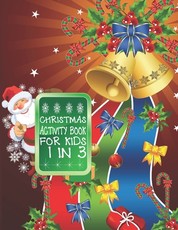 Christmas Activity Book For Kids 1 In 3