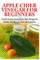 Apple Cider Vinegar for Beginners