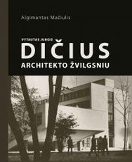 Vytautas Jurgis Dičius: architekto žvilgsniu