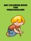 ABC Coloring Book For Preschoolers