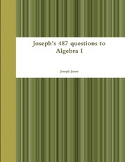 Joseph's 487 questions to Algebra I