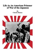 Life As An American Prisoner of War of the Japanese