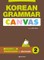 Korean Grammar Canvas: Workbook for Beginners 2