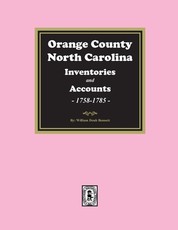 Orange County, North Carolina Inventories and Estates, 1758-1785