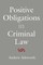 Positive Obligations in Criminal Law