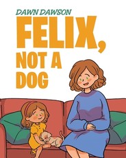 Felix, Not a Dog