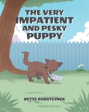 The Very Impatient and Pesky Puppy