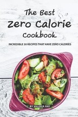The Best Zero Calorie Cookbook
