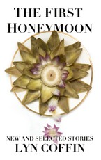First Honeymoon: New and Selected Stories