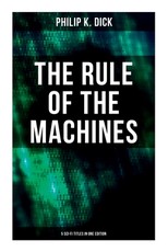 The Rule of the Machines: 5 Sci-Fi Titles in One Edition