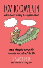 How to Complain When There's Nothing to Complain About