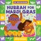 Hurrah for Mardi Gras (an Our Neighborhood Series Board Book for Toddlers Celebrating Carnival Traditions)
