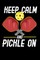 Keep Calm And Pickle On