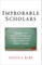 Improbable Scholars
