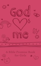 God Hearts Me: A Bible Promise Book for Girls