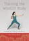Training the Wisdom Body
