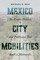 Mexico City Mobilities