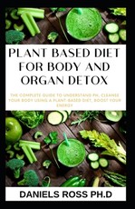 Plant Based Diet for Body and Organ Detox
