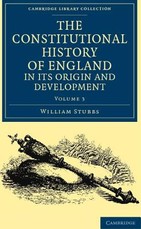 The Constitutional History of England, in Its Origin and Development