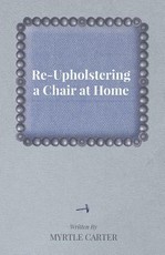 Re-Upholstering a Chair at Home