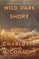 McConaghy, C: Wild Dark Shore