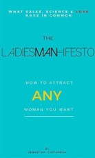 Ladiesman-Ifesto What Sales, Science and Love Have in Common