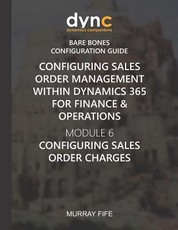 Configuring Sales Order Management within Dynamics 365 for Finance & Operations