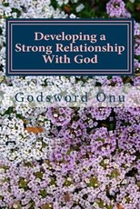 Developing a Strong Relationship With God