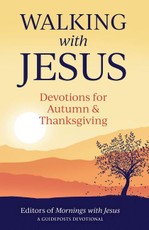 Walking with Jesus: Devotions for Autumn & Thanksgiving