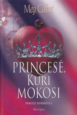 Princesė, kuri mokosi. Princesės dienoraštis 6