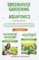 Greenhouse gardening and Aquaponics "2 BOOKS IN 1"