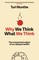 Why We Think What We Think