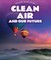 Clean Air and Our Future