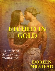 Etched In Gold: A Pair of Historical Romances